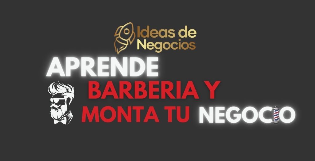 Aprende Barberia como idea de negocio