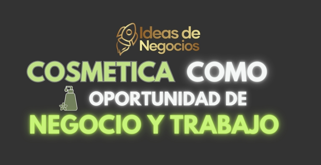 Cosmetica como oportunidad  de negocio