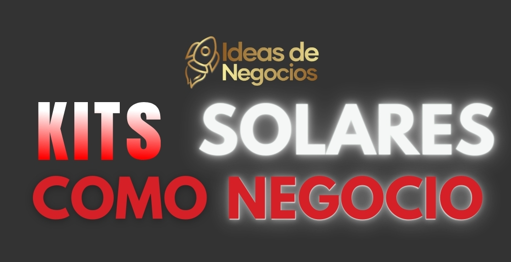 Kits Solares como negocio