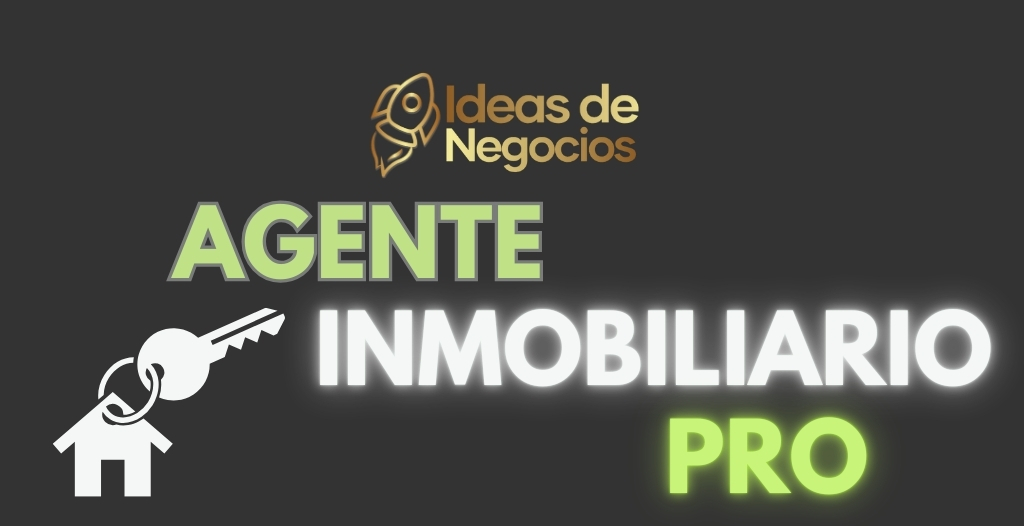 Como ser Agente Inmobiliario Pro