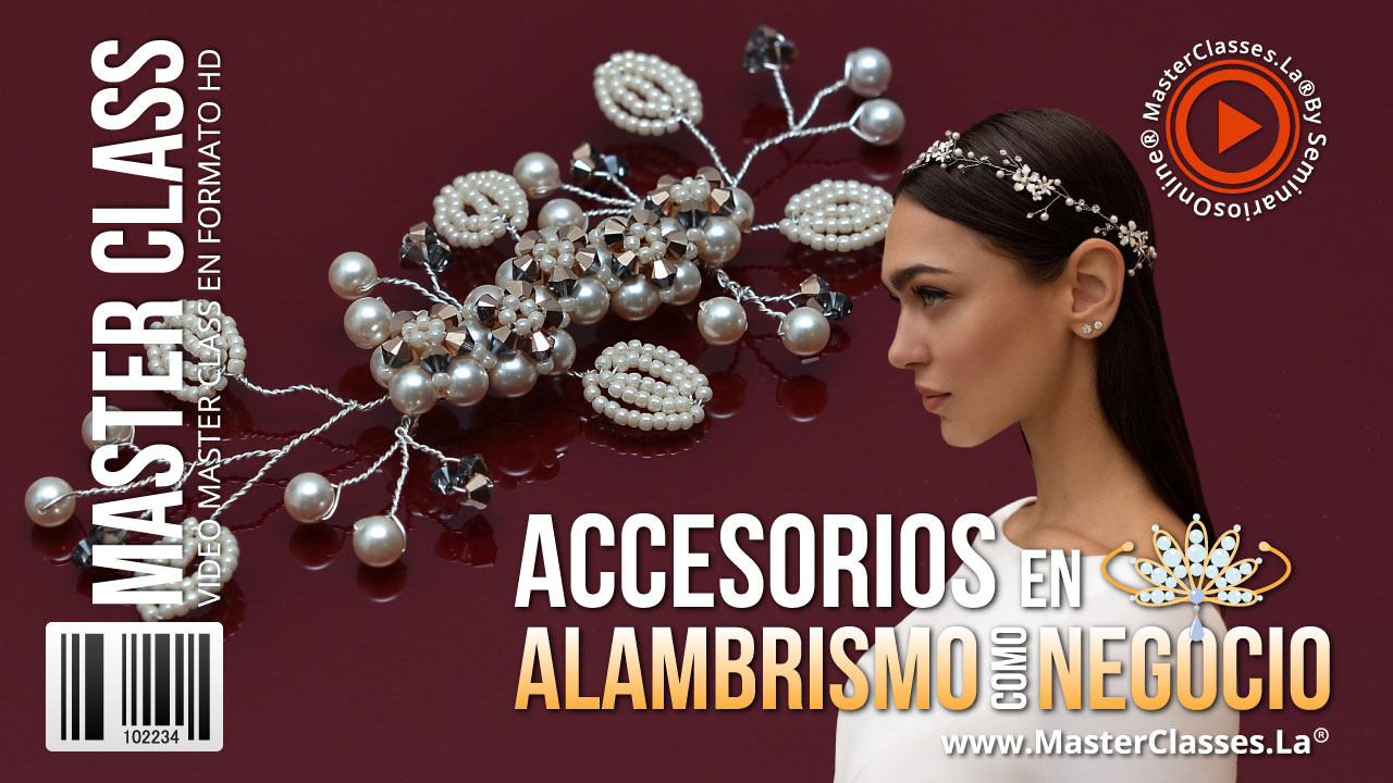 MasterClass Accesorios en Alambrismo como idea de Negocio