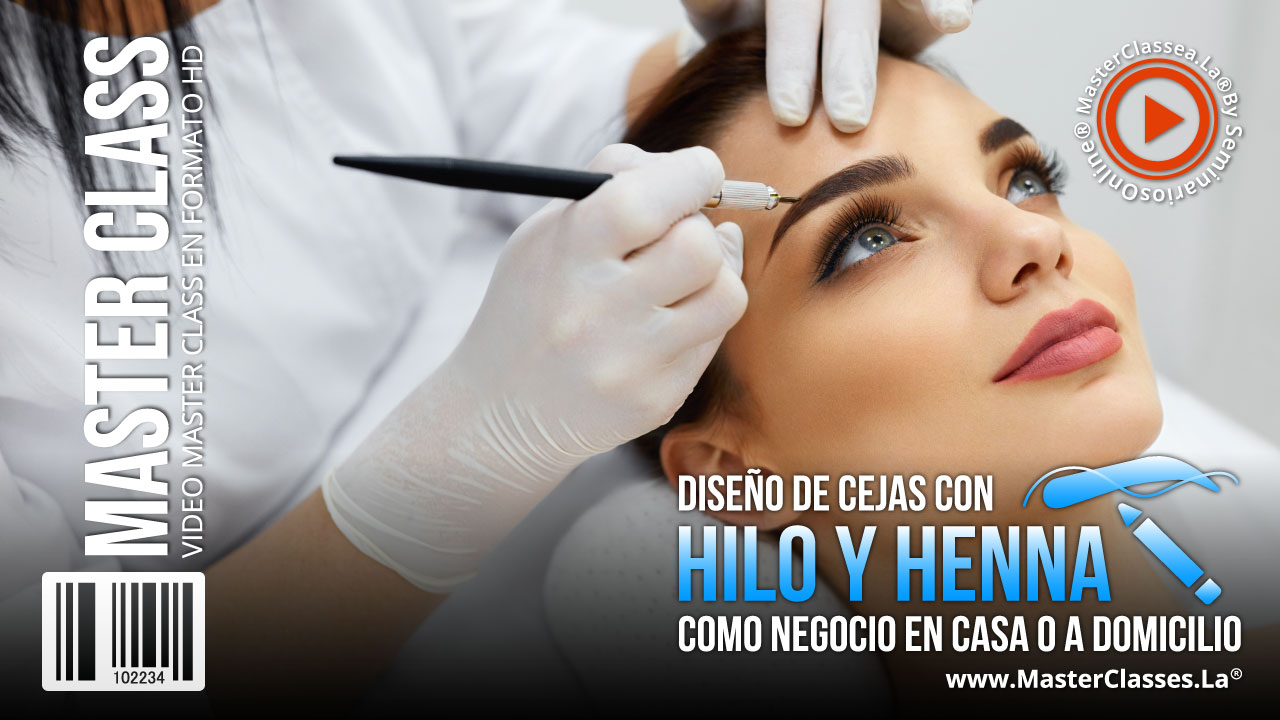 MasterClass Diseño de Cejas con Hilo y Henna como Negocio en Casa o a Domicilio